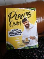 Gaz Oakley: Plants only - Veganes Kochbuch, NEU Hessen - Staufenberg Vorschau