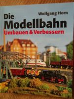 Buch "Die Modellbahn - Umbauen & Verbessern" von Wolfgang Horn Bayern - Dingolfing Vorschau