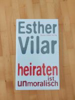 Esther Vilar Heiraten ist unmoralisch Rheinland-Pfalz - Koblenz Vorschau