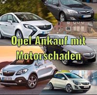 Ankauf mit Motorschaden Opel Insignia Corsa Astra Mokka Zafira Dortmund - Hörde Vorschau