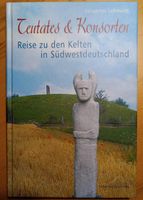 Teutates & Konsorten, Reise zu den Kelten in Südwestdeutschland Baden-Württemberg - Albstadt Vorschau