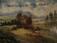 Max Hartwig - ein Maler Bildband Malerei Bayern - Schongau Vorschau