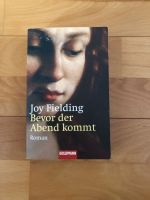 Joy Fielding: Bevor der Abend kommt Nordrhein-Westfalen - Bad Berleburg Vorschau