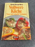 Vollwert -Küche Neue und schnelle Varianten Bayern - Stammham b. Ingolstadt Vorschau