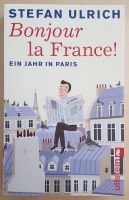 Stefan Ulrich Bonjour la France! Ein Jahr in Paris Saarbrücken-Mitte - St Johann Vorschau
