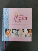 Das Mami Buch,  Schwangerschaft, Baby, Geburt, Katja Kessler Bayern - Bockhorn Vorschau