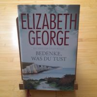 Elizabeth George: Bedenke, was du tust Baden-Württemberg - Donaueschingen Vorschau