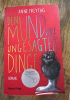 Den Mund voll ungesagter Dinge, Anne Freytag, Roman Sachsen - Freital Vorschau