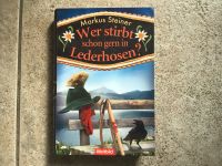 Markus Steiner: Wer stirbt schon gern in Lederhosen? Nordrhein-Westfalen - Hilden Vorschau