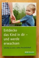 Entdecke das Kind in dir - und werde erwachsen Willy Weber Baden-Württemberg - Merzhausen Vorschau