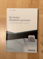 Buch: Die besten Mitarbeiter gewinnen - Haufe Baden-Württemberg - Ilvesheim Vorschau