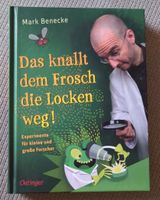 Das knallt dem Frosch die Locken weg: Experimente Nordrhein-Westfalen - Kerpen Vorschau