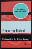 Frauen vor Gericht. Kindsmord in der frühen Neuzeit. Van Dülmen Stuttgart - Stuttgart-Ost Vorschau