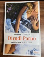 Taschenbuch „Dirndl Porno“ von Andreas Karosser Bayern - Raubling Vorschau