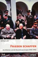 Frieden schaffen. Die Alliierten und die Neuordnung Europas Loth Sachsen - Bautzen Vorschau