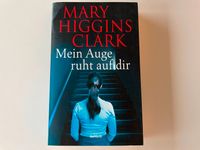 Mein Auge ruht auf dir Buch von Mary Higgins Clark Bayern - Bonstetten Vorschau