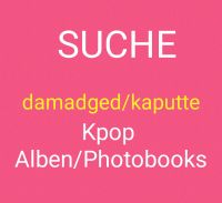 Suche damadged/kaputte Kpop Alben Photobooks bts twice itzy Wandsbek - Hamburg Rahlstedt Vorschau