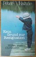 Kein Grund zur Resignation von Peter Hahne Rheinland-Pfalz - Landau in der Pfalz Vorschau