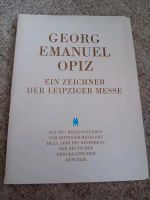 Verkaufe Buch Emanuel Opitz Ein Zeichner der Leipziger Messe Sachsen - Zwenkau Vorschau