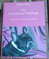 Die Französische Bulldogge Ratgeber König 3833408308 Hessen - Schwalbach a. Taunus Vorschau