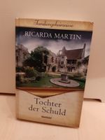 Historischer Roman: Tochter der Schuld (Ricarda Martin) Baden-Württemberg - Schönaich Vorschau