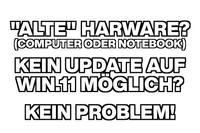 Win.11 Update für "alte" Hardware Schleswig-Holstein - Tensfeld Vorschau