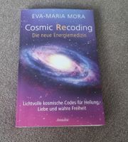 Buch Cosmic ReCoding: Eva Maria Mora, Esoterik Energie Medizin Niedersachsen - Harsum Vorschau