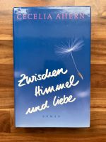 Zwischen Himmel und Liebe: Roman Cecelia Ahern Nordrhein-Westfalen - Rees Vorschau