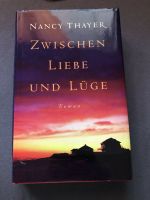 Zwischen Liebe und Lüge / Nancy Thayer Bayern - Erlenbach am Main  Vorschau