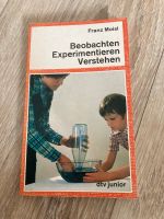 Beobachten Experimentieren Verstehen von Franz Moisl Frankfurt am Main - Bergen-Enkheim Vorschau