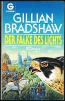 Gillian Bradshaw : Der Falke des Lichts [Fantasy-Roman] Essen - Essen-Stadtmitte Vorschau