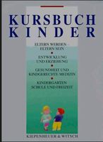 Kursbuch Kinder. Eltern werden - Eltern sein. Entwicklung und Erz Potsdam - Babelsberg Süd Vorschau