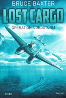 Lost Cargo / Operation Nordsturm - Bruce Baxter, Taschenbuch 2021 Brandenburg - Bernau Vorschau