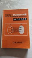 Kusch Mathematik auf der Grundlage der Mengenlehre Algebra Schleswig-Holstein - Gettorf Vorschau