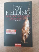 Buch, Roman, Joy Fielding - Nur der Tod kann dich retten Nordrhein-Westfalen - Hückeswagen Vorschau