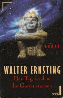 Buch - Walter Ernsting - Der Tag, an dem die Götter starben Leipzig - Leipzig, Südvorstadt Vorschau