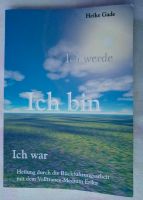 Ich werde, Ich bin, Ich war * Heike Gade * Rückführungsarbeit  FB Nordrhein-Westfalen - Krefeld Vorschau