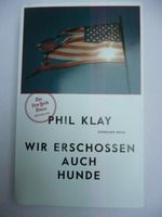 Wir erschossen auch Hunde -  Phil Klay - Buch - Irak Krieg Sachsen-Anhalt - Magdeburg Vorschau