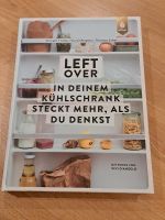 Left over in deinem Kühlschrank steckt mehr als du denkst Buch Baden-Württemberg - Giengen an der Brenz Vorschau