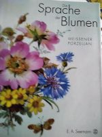 "Die Sprache der Blumen" Meissner Porzellan von E. A. Seemann Schleswig-Holstein - Pronstorf Vorschau