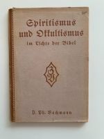 D. Ph. Bachmann,  Spiritismus und Okkultismus im Lichte der Bibel Dortmund - Innenstadt-Ost Vorschau