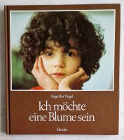 A.Vogel: Ich möchte eine Blume sein. Fotos+Gedanken v.Kindern.NEU Baden-Württemberg - Remshalden Vorschau