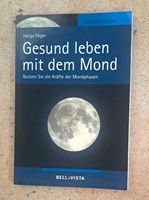 Gesund leben mit dem Mond - Nutzen Sie die Kräfte der Mondphasen, Sachsen-Anhalt - Merseburg Vorschau