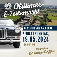 Oldtimertreffen & Teilemarkt in Waldbröl, Sonntag 19.05.2024 Nordrhein-Westfalen - Waldbröl Vorschau