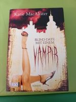 Blinddate mit einem Vampir / Katie Mac Alister Nordrhein-Westfalen - Gelsenkirchen Vorschau
