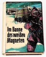 Buch - Hermann Heinz Wille - Im Banne des weißen Magneten (1961) Hessen - Weiterstadt Vorschau