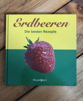 Erdbeeren die besten Rezepte Kochbuch Backbuch Nordrhein-Westfalen - Mülheim (Ruhr) Vorschau