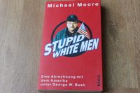 Stupid White Men von Michael Moore (2003, Taschenbuch, Deutsch) Bayern - Laaber Vorschau