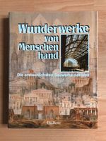 Wunderwerke von Menschenhand, Verlag Das Beste Baden-Württemberg - Ilvesheim Vorschau