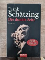 Roman, Thriller: Die dunkle Seite von Frank Schätzing Schleswig-Holstein - Twedt b Schleswig Vorschau